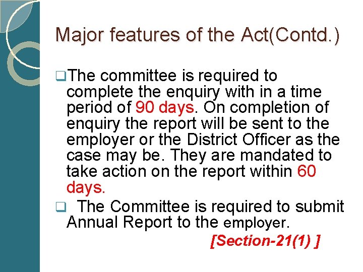 Major features of the Act(Contd. ) q. The committee is required to complete the