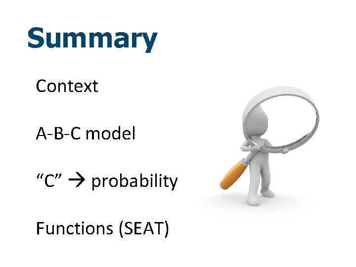 Summary Context A-B-C model “C” probability Functions (SEAT) 