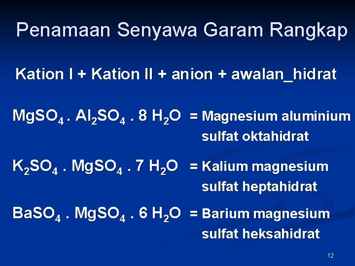 Penamaan Senyawa Garam Rangkap Kation I + Kation II + anion + awalan_hidrat Mg.