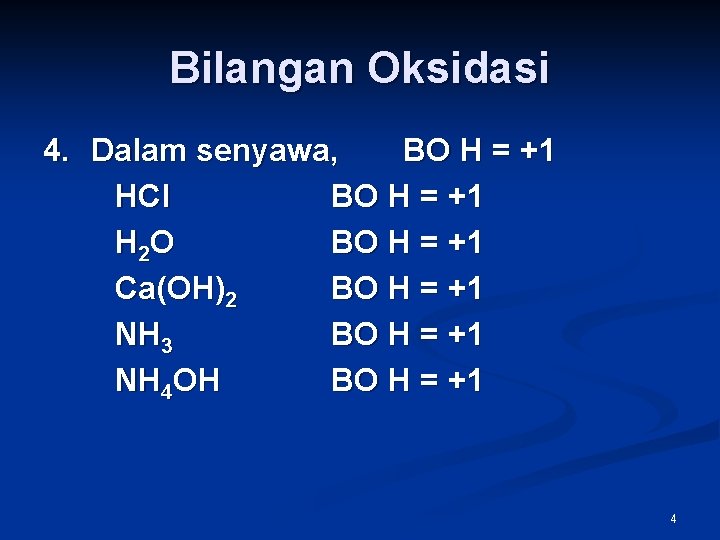 Bilangan Oksidasi 4. Dalam senyawa, BO H = +1 HCl BO H = +1