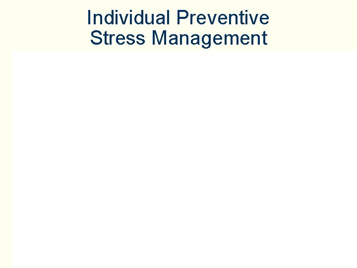 Individual Preventive Stress Management 