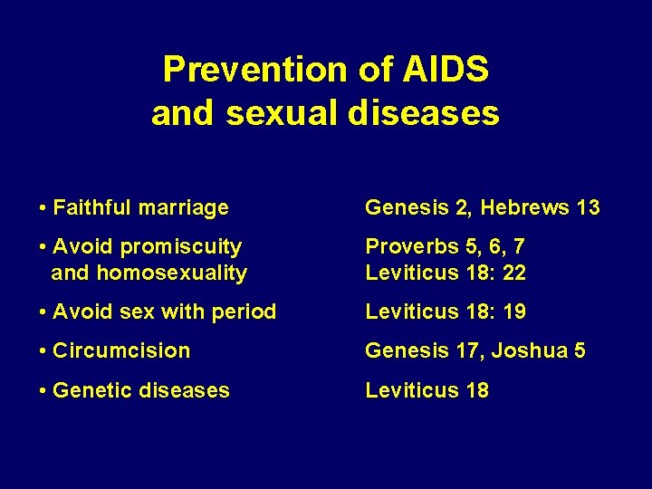 Prevention of AIDS and sexual diseases • Faithful marriage Genesis 2, Hebrews 13 •