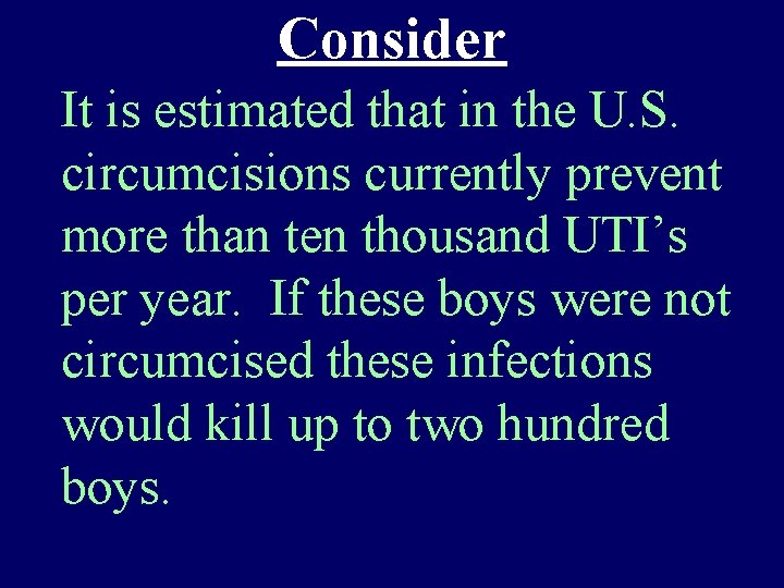 Consider It is estimated that in the U. S. circumcisions currently prevent more than