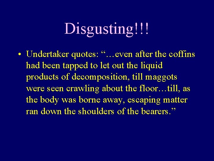 Disgusting!!! • Undertaker quotes: “…even after the coffins had been tapped to let out