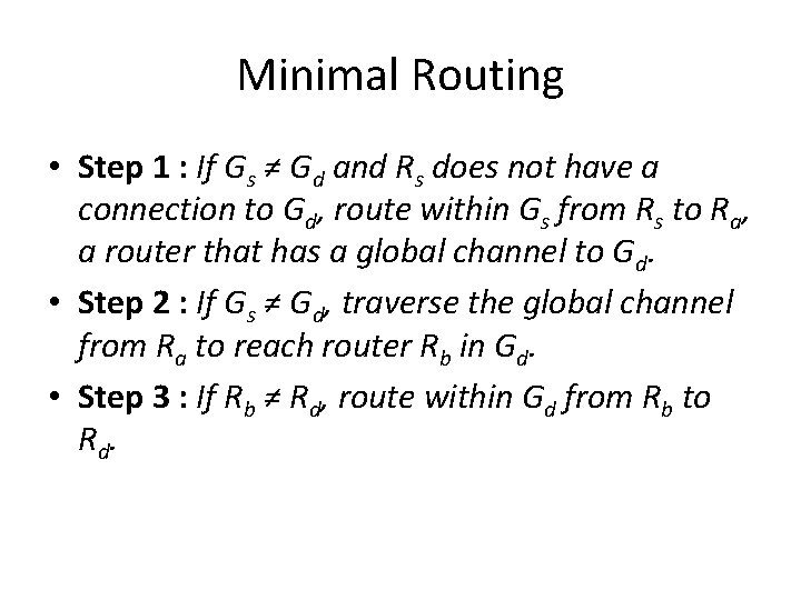 Minimal Routing • Step 1 : If Gs ≠ Gd and Rs does not