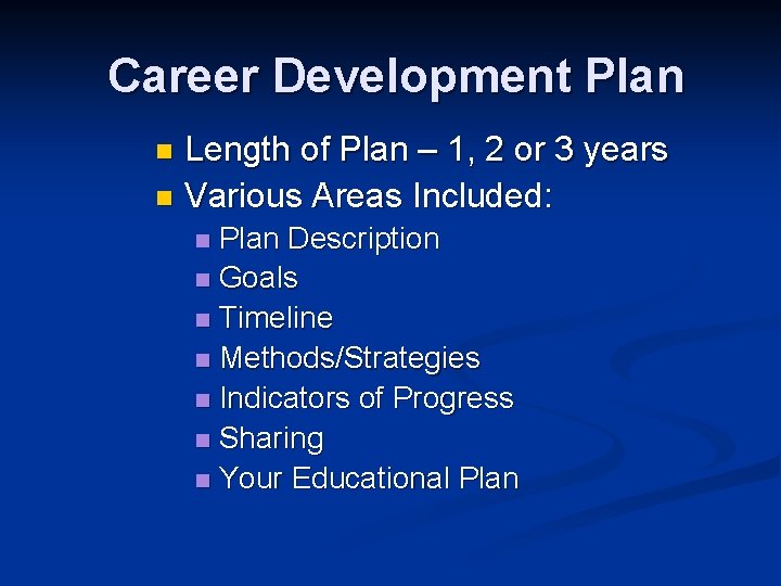 Career Development Plan Length of Plan – 1, 2 or 3 years n Various