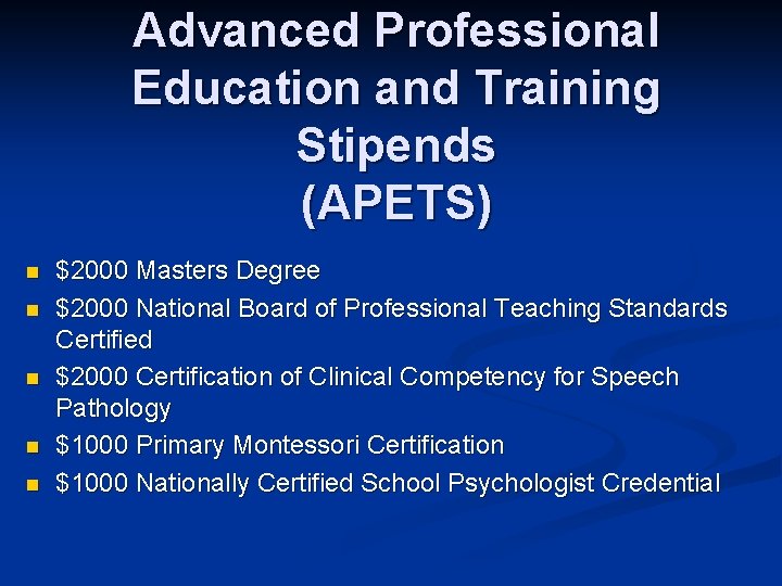 Advanced Professional Education and Training Stipends (APETS) n n n $2000 Masters Degree $2000