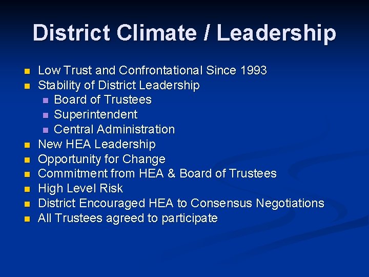 District Climate / Leadership n n n n Low Trust and Confrontational Since 1993
