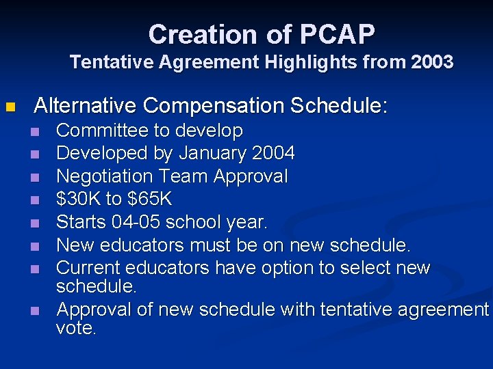 Creation of PCAP Tentative Agreement Highlights from 2003 n Alternative Compensation Schedule: n n