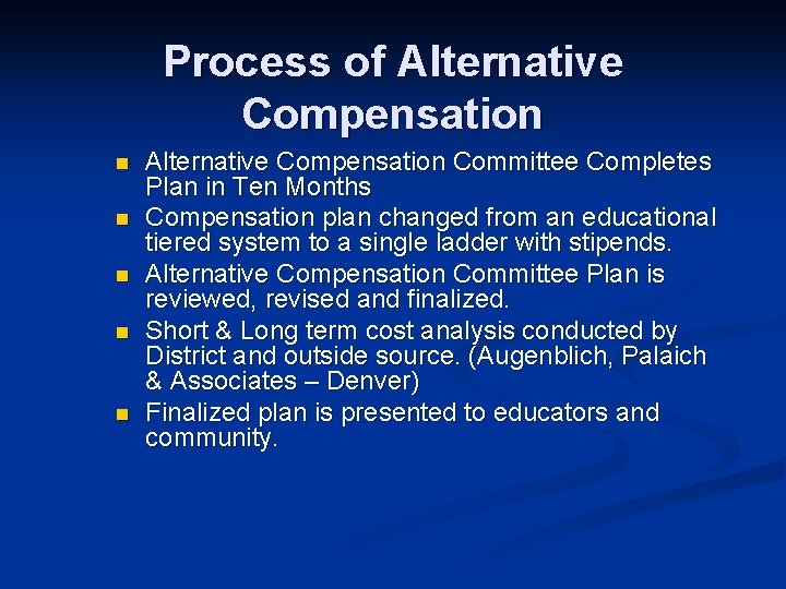 Process of Alternative Compensation n n Alternative Compensation Committee Completes Plan in Ten Months