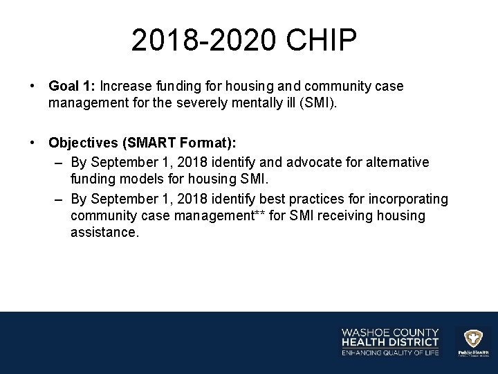 2018 -2020 CHIP • Goal 1: Increase funding for housing and community case management