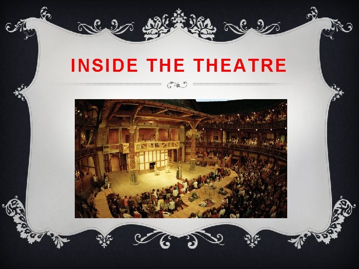 INSIDE THEATRE INSIDE THEATRE