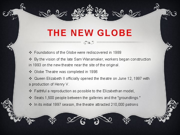 THE NEW GLOBE v Foundations of the Globe were rediscovered in 1989 v By THE NEW GLOBE v Foundations of the Globe were rediscovered in 1989 v By