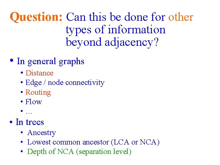 Question: Can this be done for other types of information beyond adjacency? • In Question: Can this be done for other types of information beyond adjacency? • In