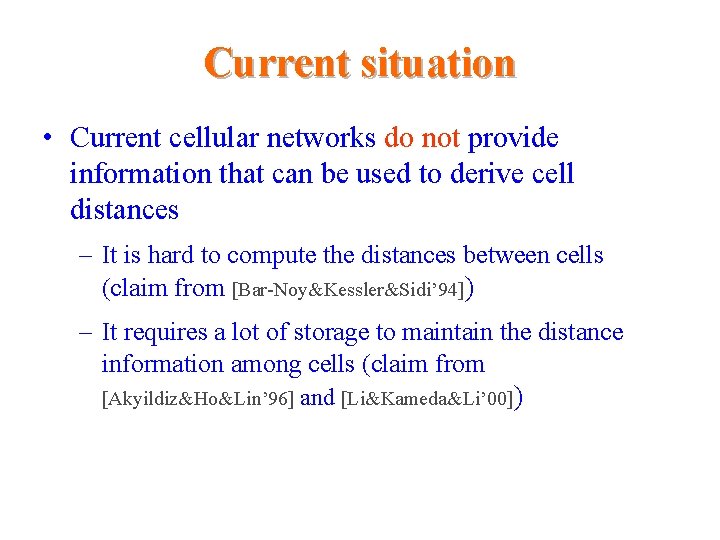 Current situation • Current cellular networks do not provide information that can be used Current situation • Current cellular networks do not provide information that can be used