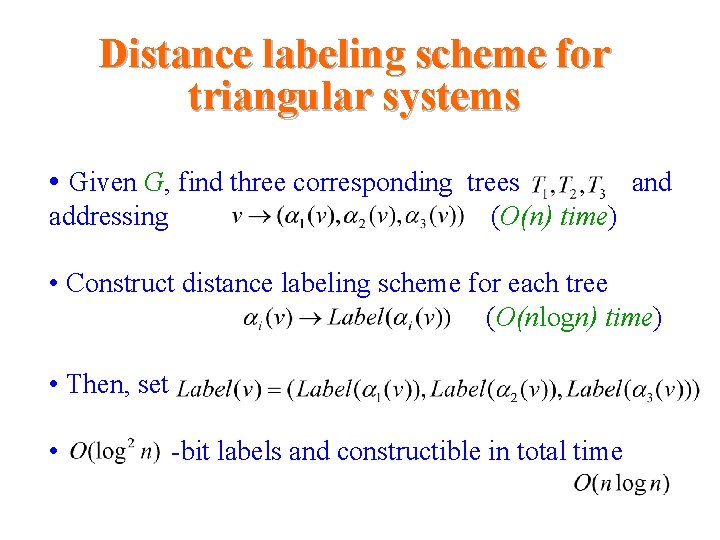 Distance labeling scheme for triangular systems • Given G, find three corresponding trees addressing Distance labeling scheme for triangular systems • Given G, find three corresponding trees addressing