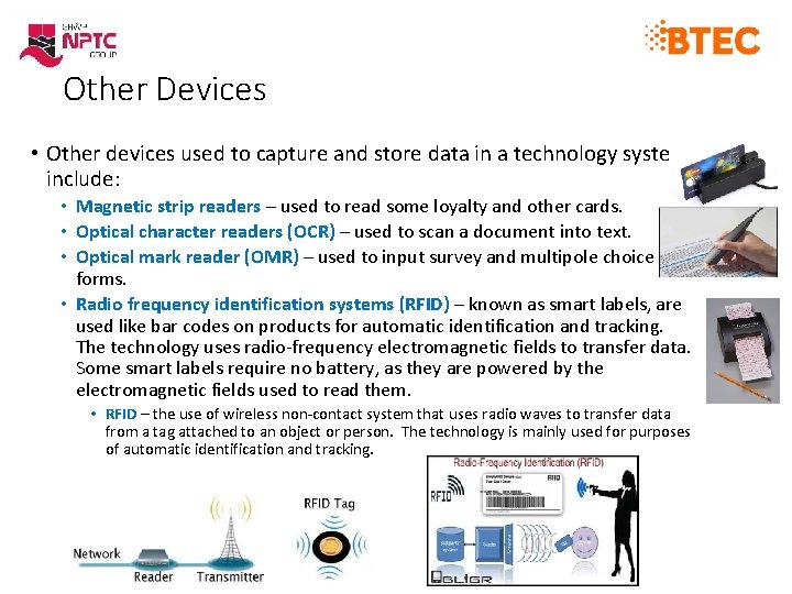 Other Devices • Other devices used to capture and store data in a technology Other Devices • Other devices used to capture and store data in a technology
