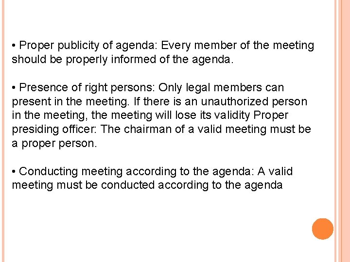  • Proper publicity of agenda: Every member of the meeting should be properly