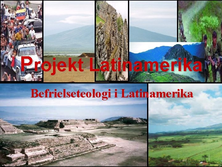 Projekt Latinamerika Befrielseteologi i Latinamerika 