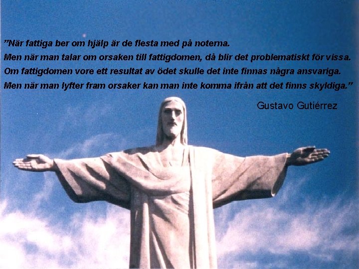 ”När fattiga ber om hjälp är de flesta med på noterna. Men när man
