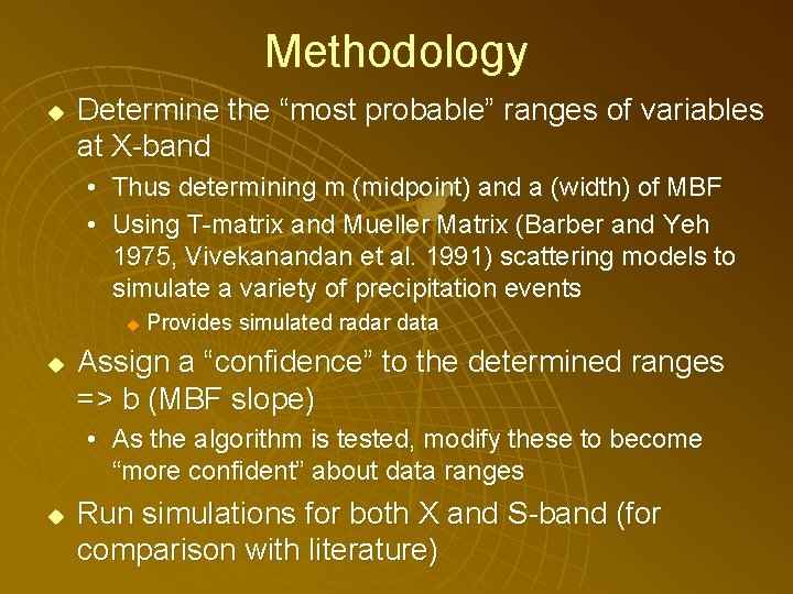 Methodology u Determine the “most probable” ranges of variables at X-band • Thus determining