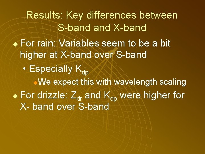 Results: Key differences between S-band X-band u For rain: Variables seem to be a
