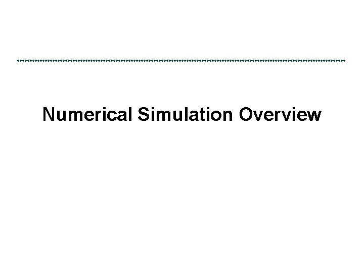 Numerical Simulation Overview 