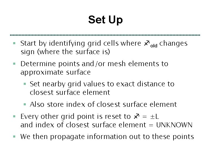 Set Up § Start by identifying grid cells where old changes sign (where the