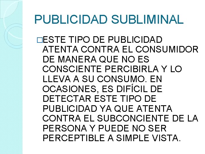 PUBLICIDAD SUBLIMINAL �ESTE TIPO DE PUBLICIDAD ATENTA CONTRA EL CONSUMIDOR DE MANERA QUE NO