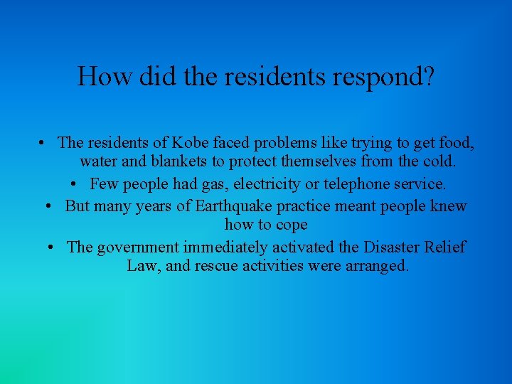 How did the residents respond? • The residents of Kobe faced problems like trying