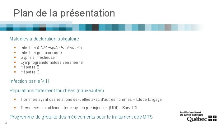 Plan de la présentation Maladies à déclaration obligatoire § § § Infection à Chlamydia