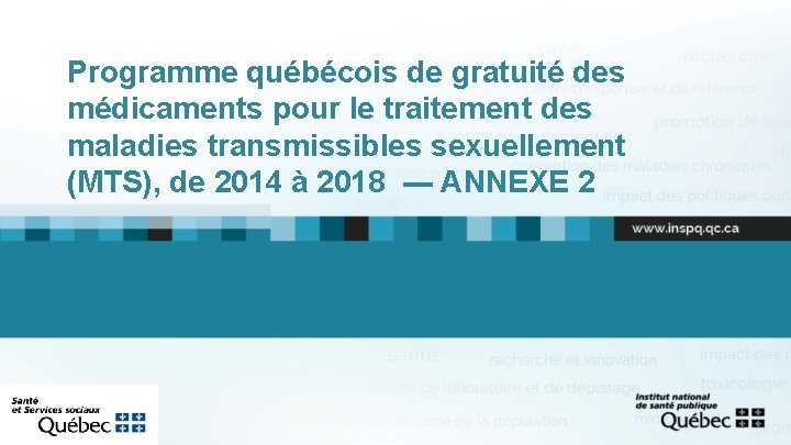 Programme québécois de gratuité des médicaments pour le traitement des maladies transmissibles sexuellement (MTS),