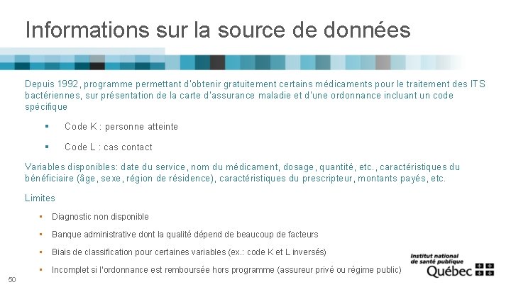 Informations sur la source de données Depuis 1992, programme permettant d’obtenir gratuitement certains médicaments