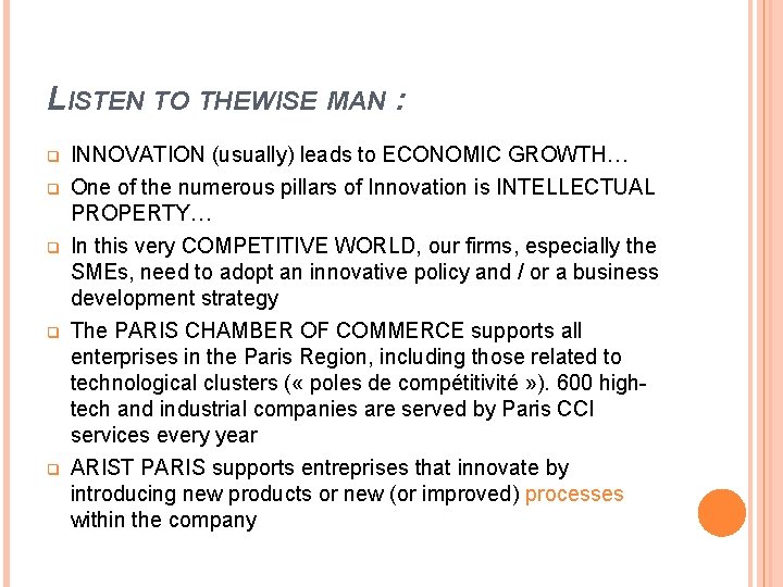 LISTEN TO THEWISE MAN : q q q INNOVATION (usually) leads to ECONOMIC GROWTH…
