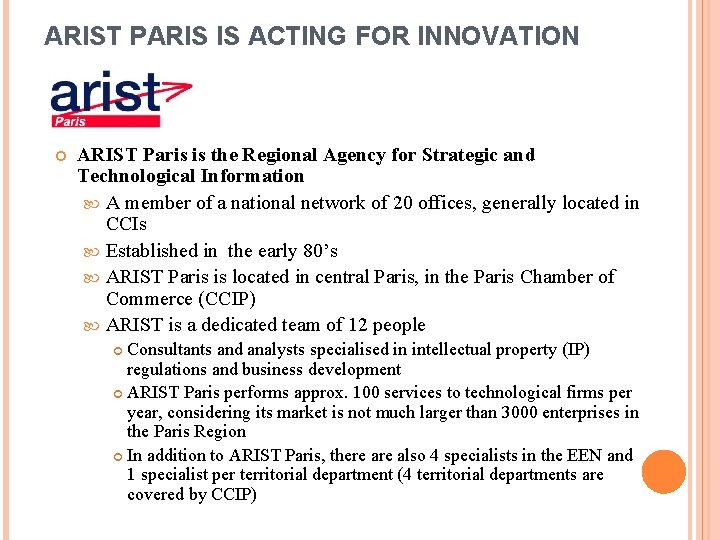 ARIST PARIS IS ACTING FOR INNOVATION ARIST Paris is the Regional Agency for Strategic