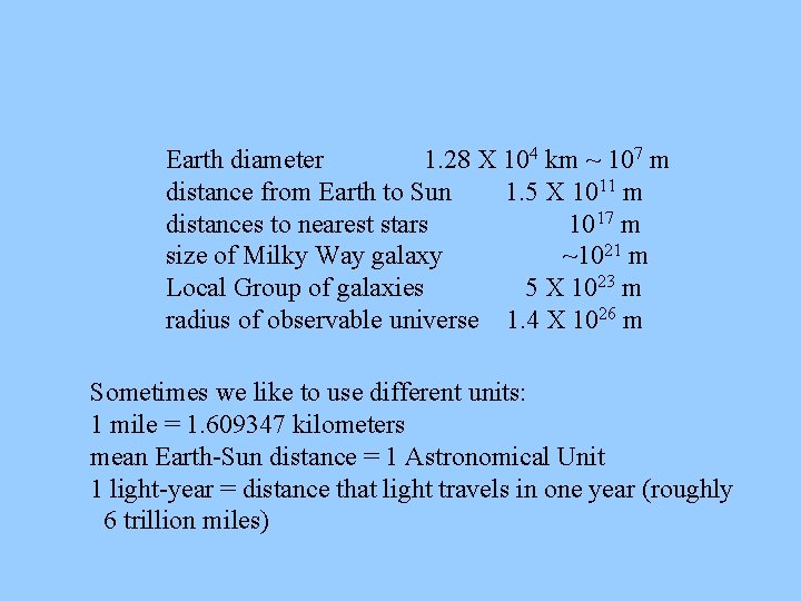 Earth diameter 1. 28 X 104 km ~ 107 m distance from Earth to