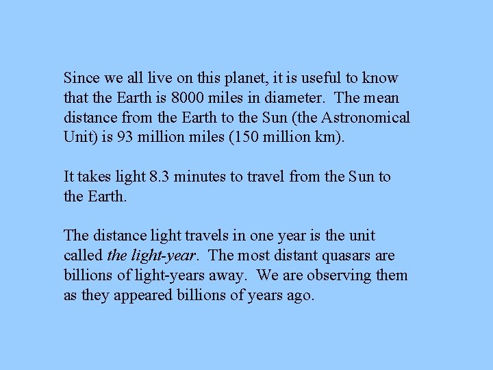 Since we all live on this planet, it is useful to know that the