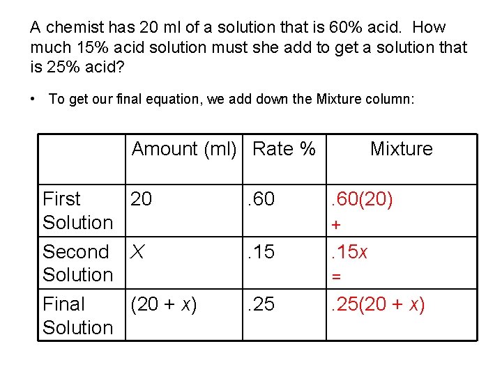 A chemist has 20 ml of a solution that is 60% acid. How much