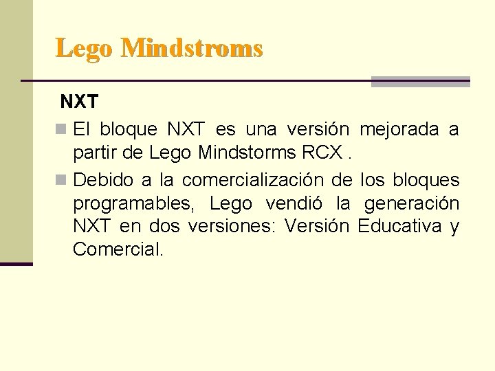 Lego Mindstroms NXT n El bloque NXT es una versión mejorada a partir de