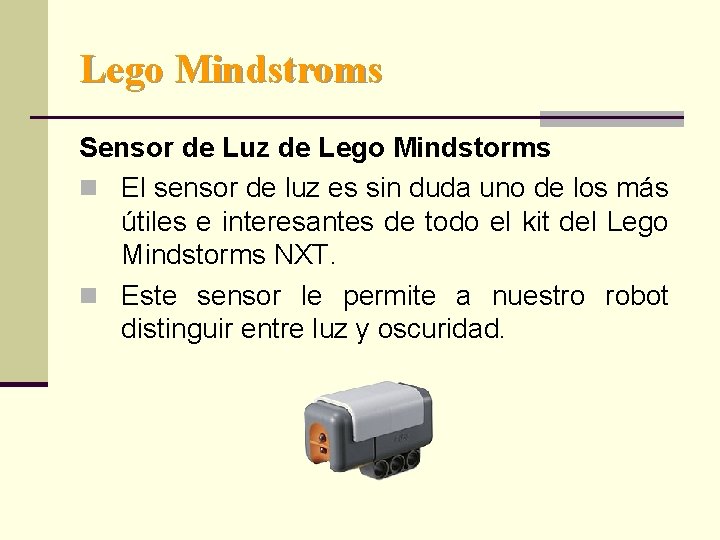 Lego Mindstroms Sensor de Luz de Lego Mindstorms n El sensor de luz es