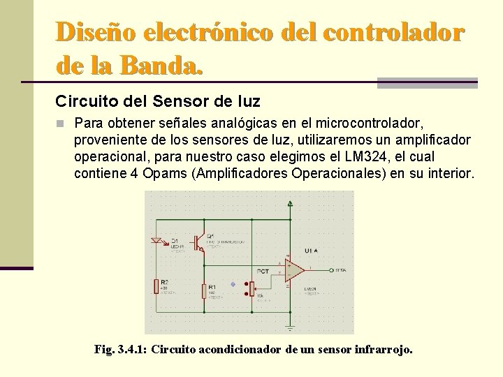 Diseño electrónico del controlador de la Banda. Circuito del Sensor de luz n Para