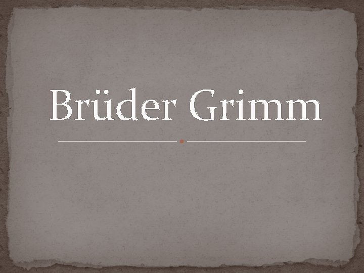 Brüder Grimm 