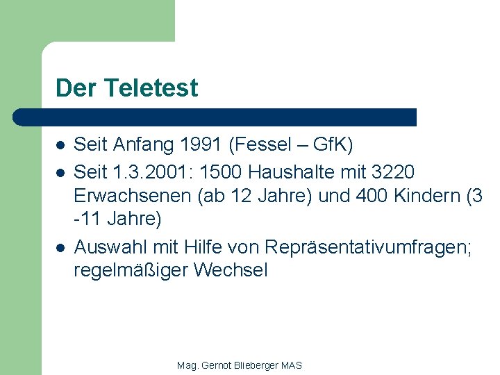 Der Teletest l l l Seit Anfang 1991 (Fessel – Gf. K) Seit 1.