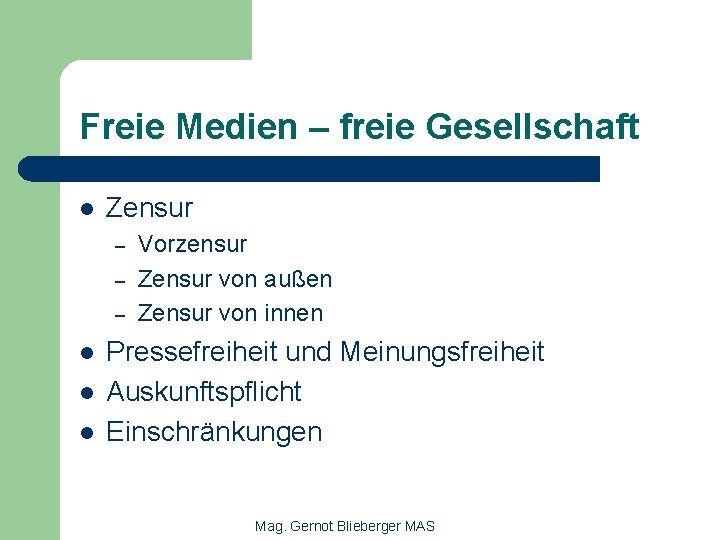 Freie Medien – freie Gesellschaft l Zensur – – – l l l Vorzensur