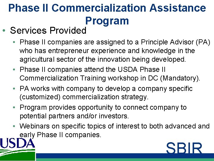 Phase II Commercialization Assistance Program • Services Provided • Phase II companies are assigned