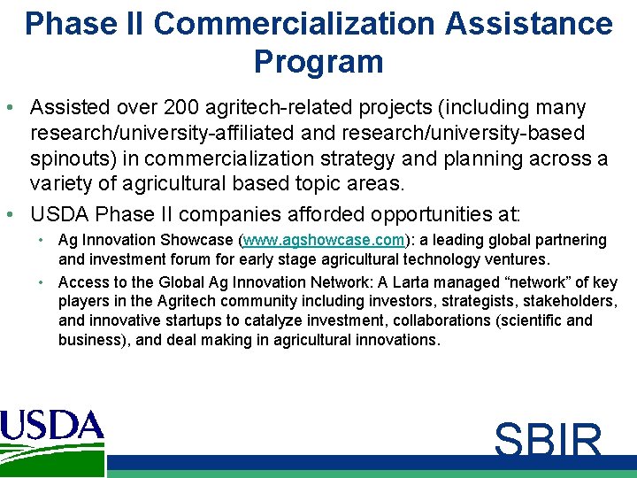 Phase II Commercialization Assistance Program • Assisted over 200 agritech-related projects (including many research/university-affiliated