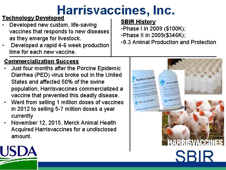 Harrisvaccines, Inc. Technology Developed • Developed new custom, life-saving vaccines that responds to new
