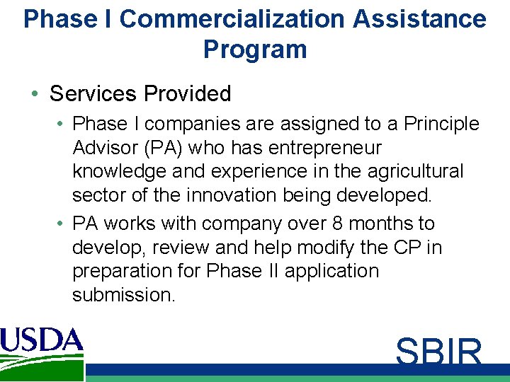 Phase I Commercialization Assistance Program • Services Provided • Phase I companies are assigned