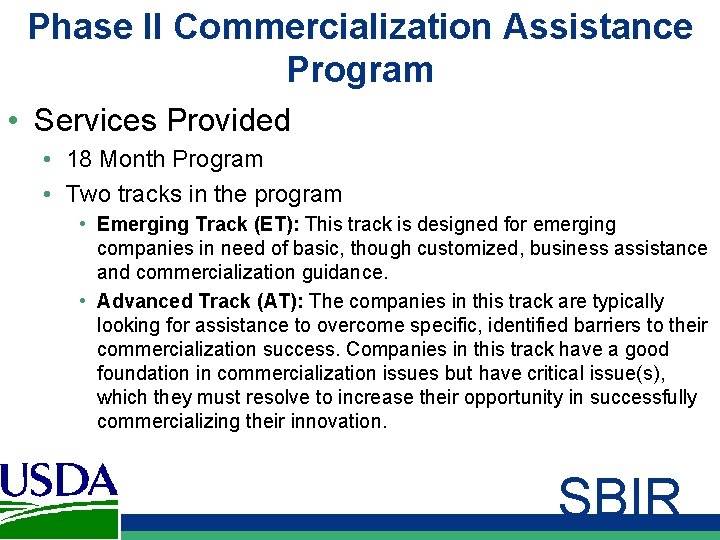 Phase II Commercialization Assistance Program • Services Provided • 18 Month Program • Two