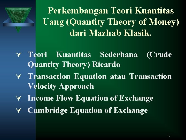 Perkembangan Teori Kuantitas Uang (Quantity Theory of Money) dari Mazhab Klasik. Ú Teori Kuantitas